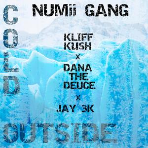 Cold Outside (feat. Kliff Kush, Dana the Deuce & Jay 3k_)