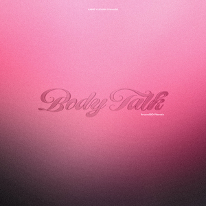 Body Talk (from20 Remix)