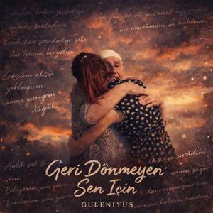 Geri Dönmeyen Sen İçin
