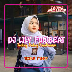 Dj Lily FullBeat Jedag Jedug