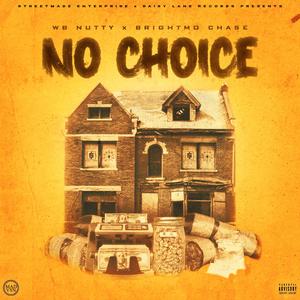 NO CHOICE (feat. WB Nutty)