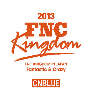 kimio (Live 2013 FNC KINGDOM -Fantastic & Crazy-Part1@Nippon Budokan, Tokyo)