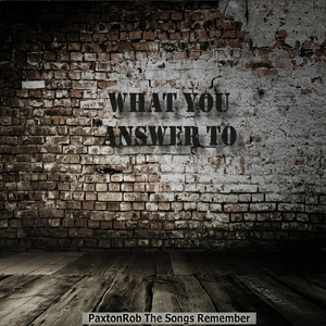What You Answer To