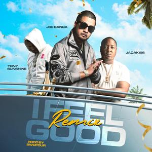 I Feel Good (feat. Tony sunshine & Jadakiss) (Remix)
