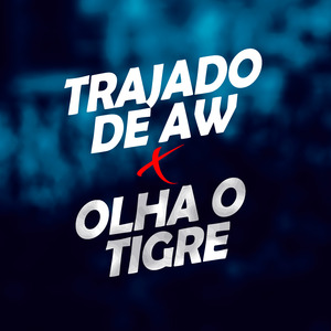 Trajado de Aw X Olha o Tigre
