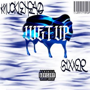 Wet Up (feat. SIIXR)