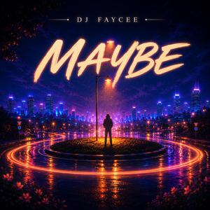 Maybe