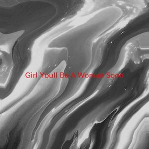 Girl You'll Be A Woman Soon (Complete version originally performed by Neil Diamond)