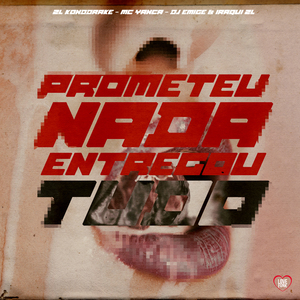 Prometeu Nada Entregou Tudo