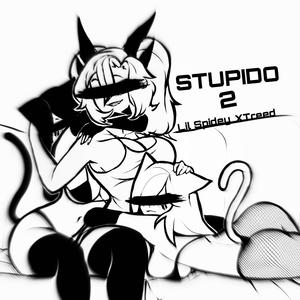 STUPIDO 2: Brothers 4Life (prod. frozy & 33NIMB) (feat. XTreed)