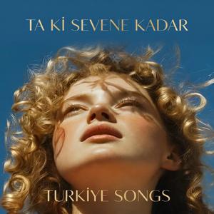 Ta Ki Seni Sevene Kadar