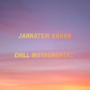 Jannatein Kahan (Chill Instrumental)