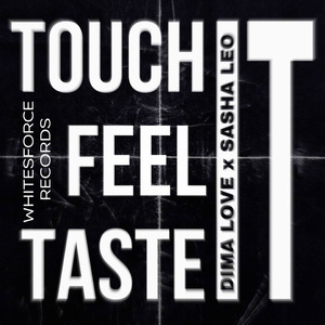 Touch It Feel It Taste It