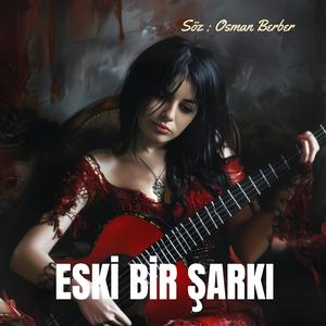 ESKİ BİR ŞARKI