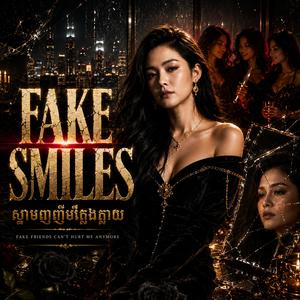 Fake Smiles | ស្នាមញញឹមក្លែងក្លាយ