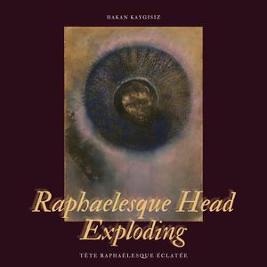 Raphaelesque Head Exploding