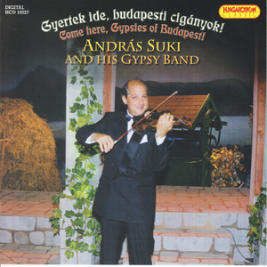 Az akinek banata van (Who has a Grief) - Mikor ezt a kislanyt megismertem [When I Got to Know This Girl] - Nem jo mindig este a kapuba … [It Is not Good Standing in the Doorway … ] - Concert Csardas