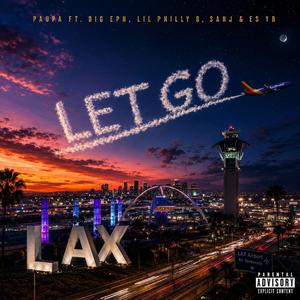 LET GO (feat. Big Eph, Lil Philly B, Sahj & Es YB)