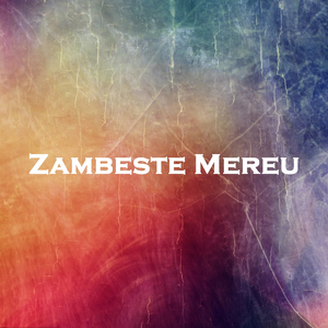 Zambeste Mereu