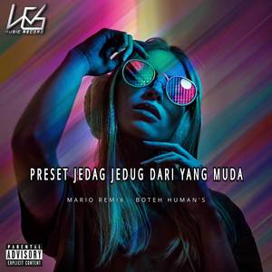 PRESET JEDAG JEDUG DARI YANG MUDA