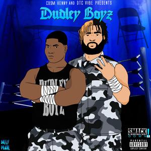 Dudley Boyz (feat. DTC Vibe)
