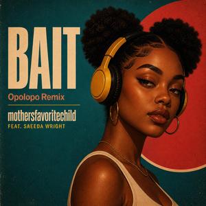 Bait (feat. Saeeda Wright) (Opolopo Remix)