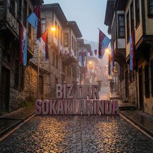 Biz Dar Sokaklarında