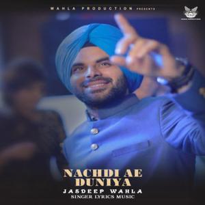 NACHDI AE DUNIYA