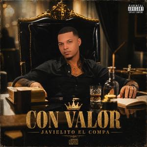 Con Valor (feat. Javielito El Compa)