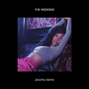 The Weekend (Zikomo Remix)