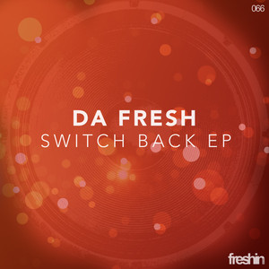 Da Fresh - Switch Back