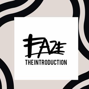 Faze The Introduction