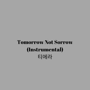 Tomorrow Not Sorrow (Instrumental Version)