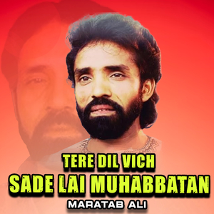 Tere Dil Vich Sade Lai Muhabbatan (1)