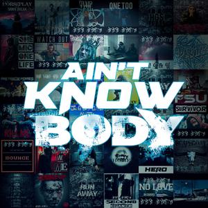 Ain't Know Body (feat. Ashleigh O'donoghue)