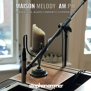 Maison Melody AM:PM (Binaural Mix)
