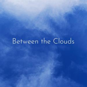Between the Clouds