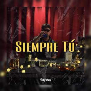 Siempre Tú