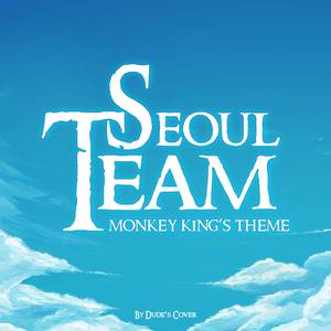 Seoul Team (Monkey King's Theme)