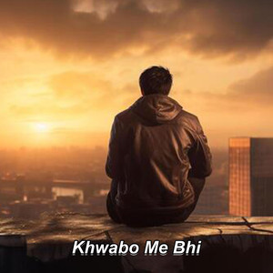 Khwabo Me Bhi