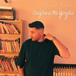 Dağlara Mı Yazdın