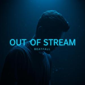 Out of Stream