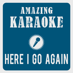 Here I Go Again (Karaoke Version)