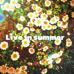 Live in summer