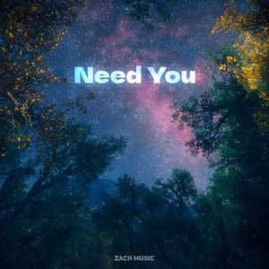Need You