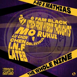 The Whole Nine (feat. G Fam Black, Aztech from Hybrid Thoughts, Mo Rukuz, Oblivious, Lu Chin Chen, I.N.F & Lateb)