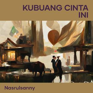 KUBUANG CINTA INI