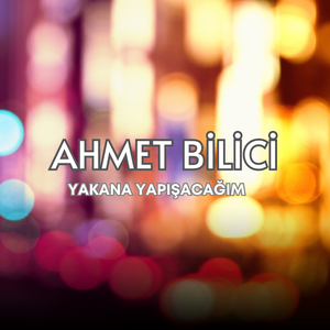 Yakana Yapışacağım