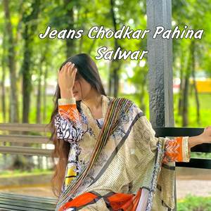 Jeans Chodkar Pahina Salwar