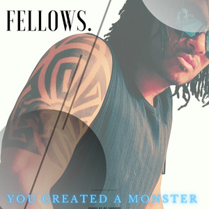 You Created A Monster